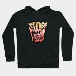 Fries before Guys Hoodie